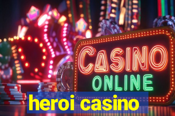 heroi casino